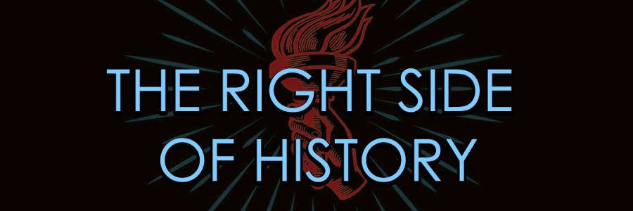 The Right Side of History