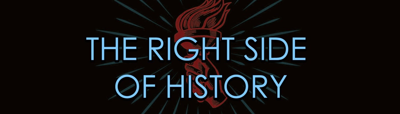 The Right Side of History
